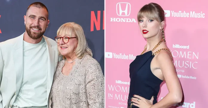 Donna Kelce Reveals two reasons why her son Travis Kelce won’t marry Taylor Swift, ‘She’s Addict to alcohol’ and concluded with this statement.